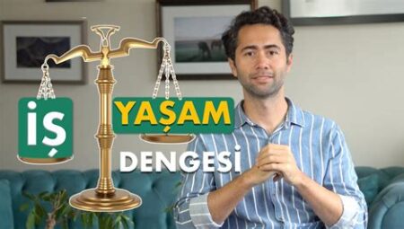 İş Ve Yaşam Dengesini Kurmanın Yolları